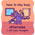Have to Stay Busy Cat Sticker