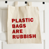 Plastic Bags Are Rubbish Cotton Tote Bag