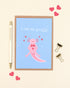 I Love You Axolotl - Card