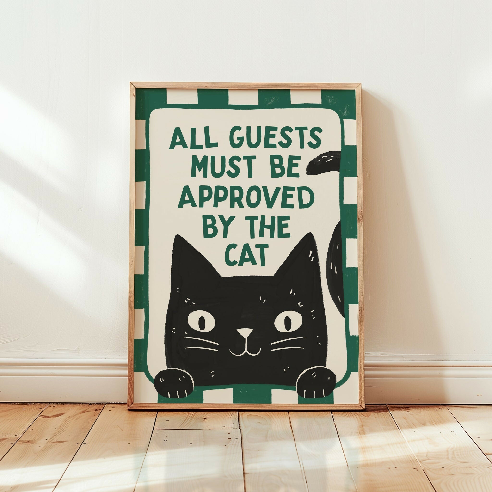 All Guests Must Be Approved By The Cat Print