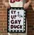 Ey Up Gay Duck Print