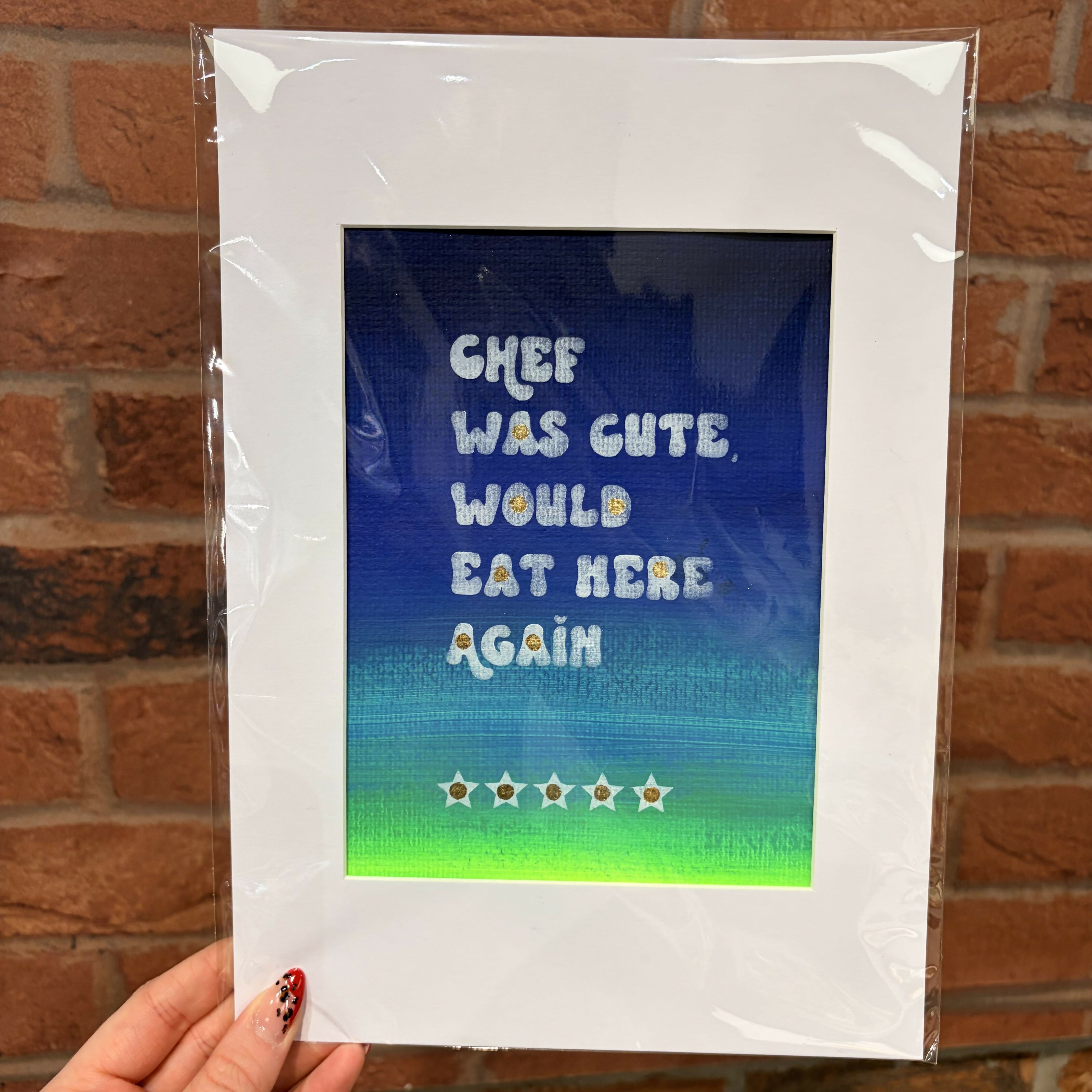 Chef Was Cute - A4 Mounted Print