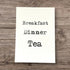 A4 Unframed Print Breakfast Dinner Tea Plain