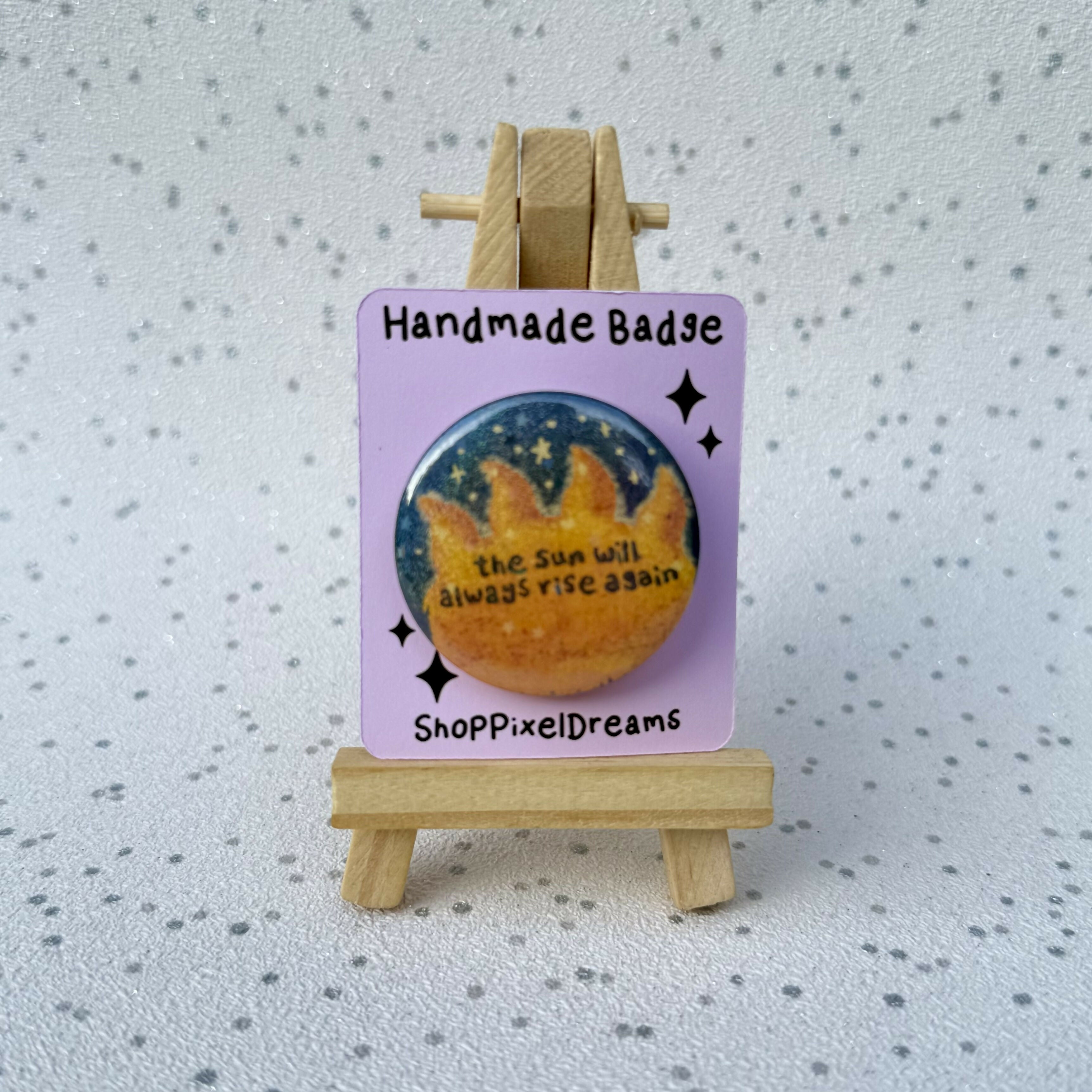 The Sun Will Always Rise Again Sparkly Holographic Pin Badge