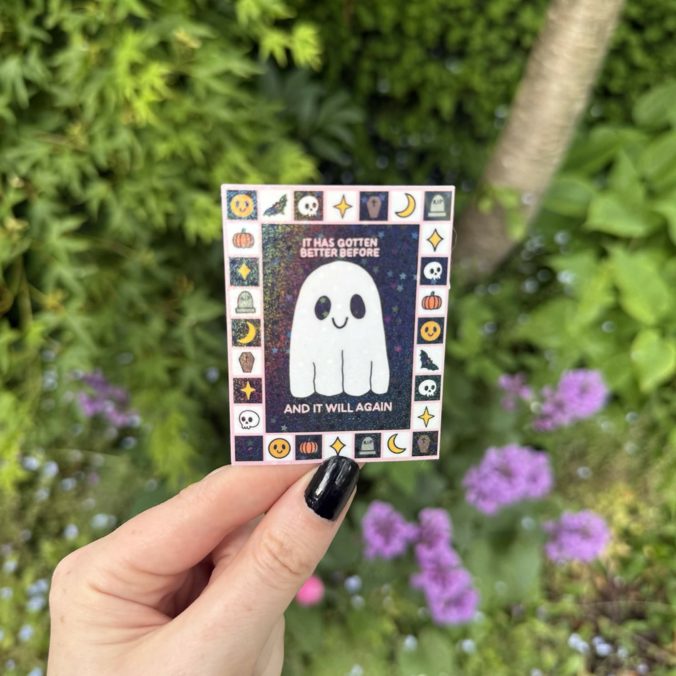It Has Gotten Better Before and it Will Again Motivational Ghost Holographic Vinyl Die Cut Sticker
