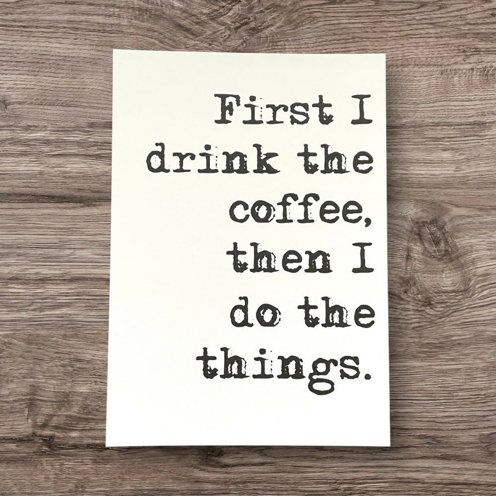 A4 Unframed Print First Coffee Plain