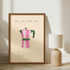 Girls Wanna Have Coffee Print