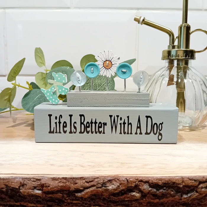 Life is better with a dog blue/grey button gift