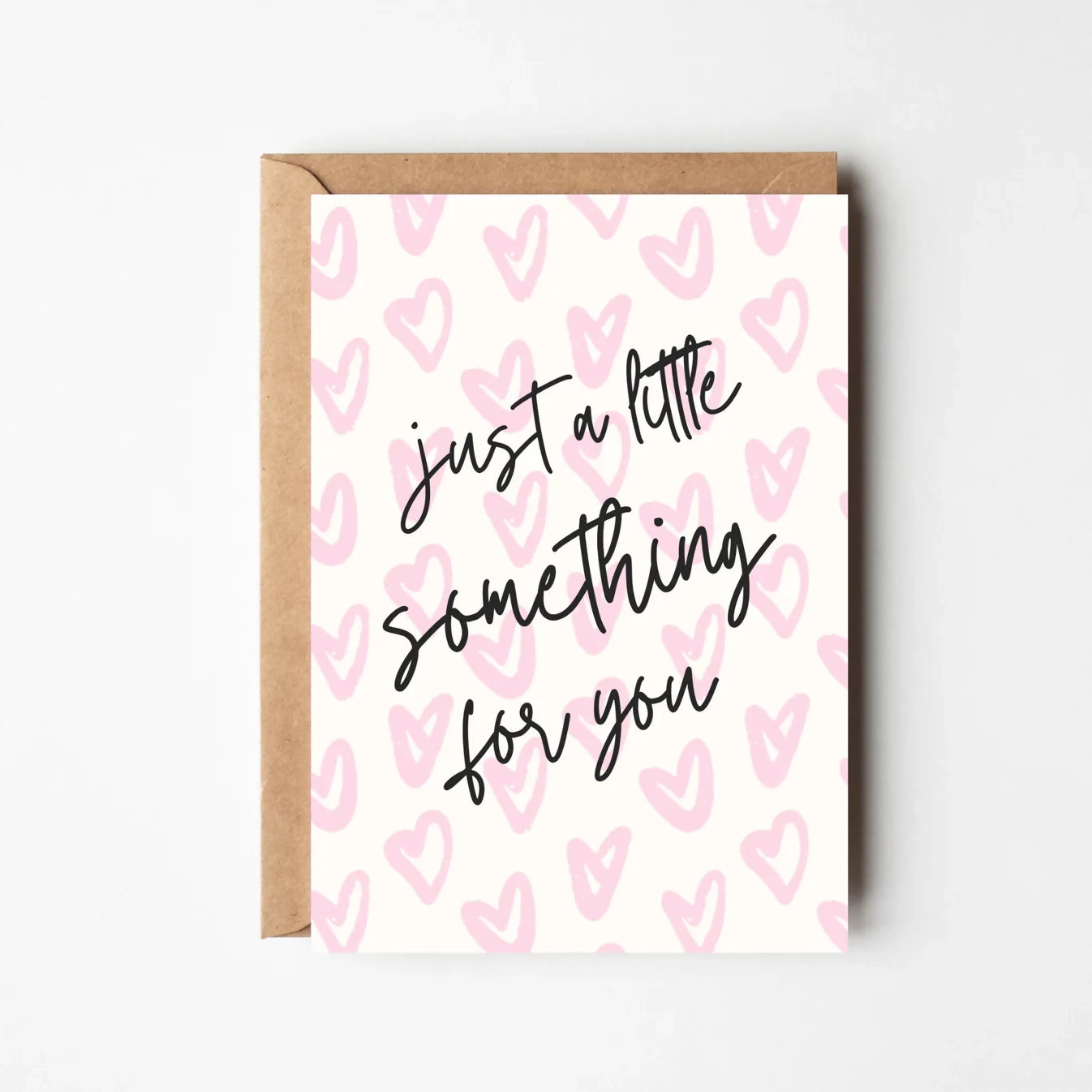 JUST A LITTLE SOMETHING GREETINGS CARD