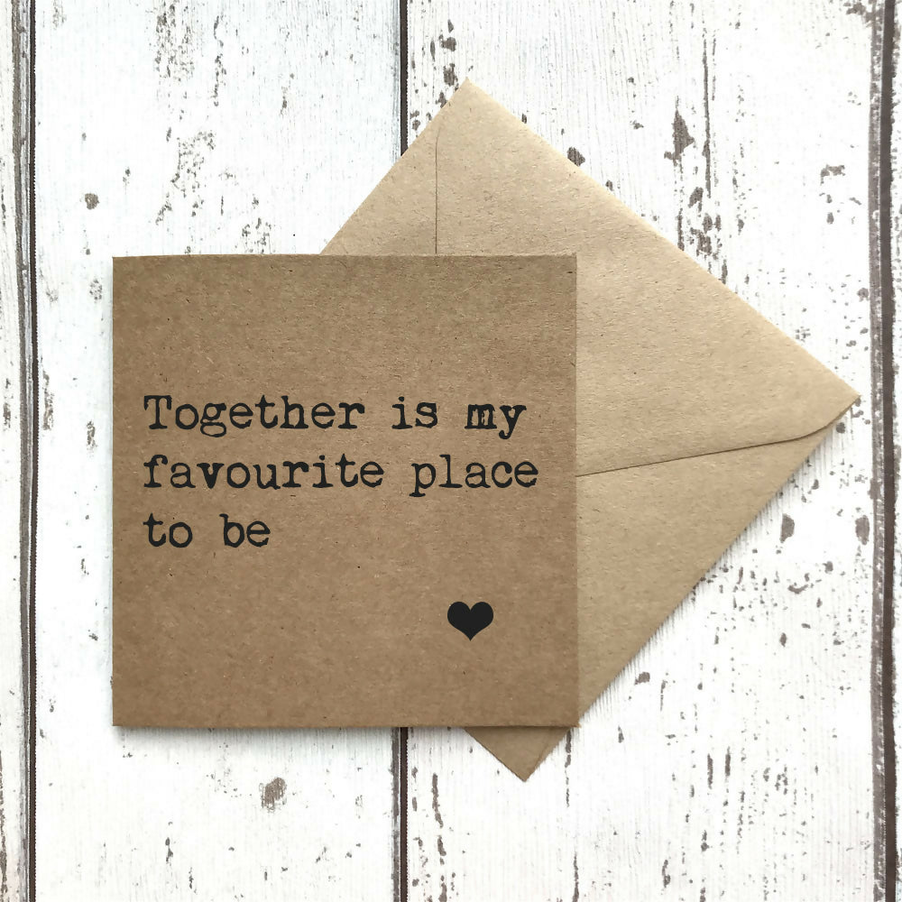 Together Is My Favourite Place To Be Greetings Card