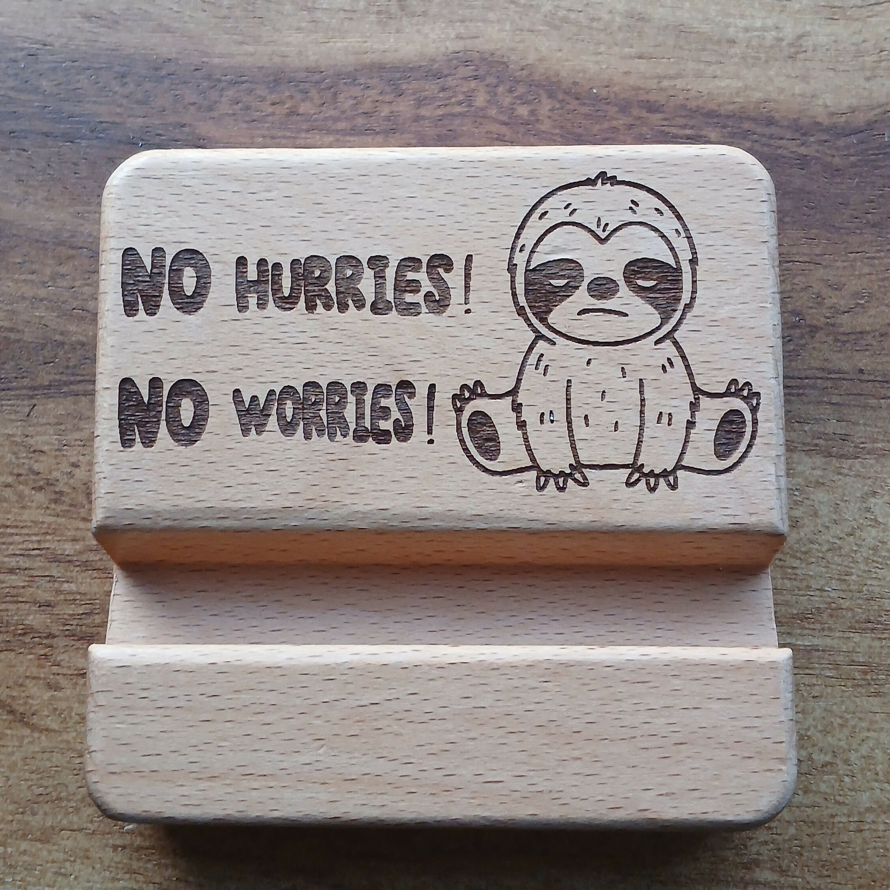 No Hurries No Worries Mobile Phone Stand Holder
