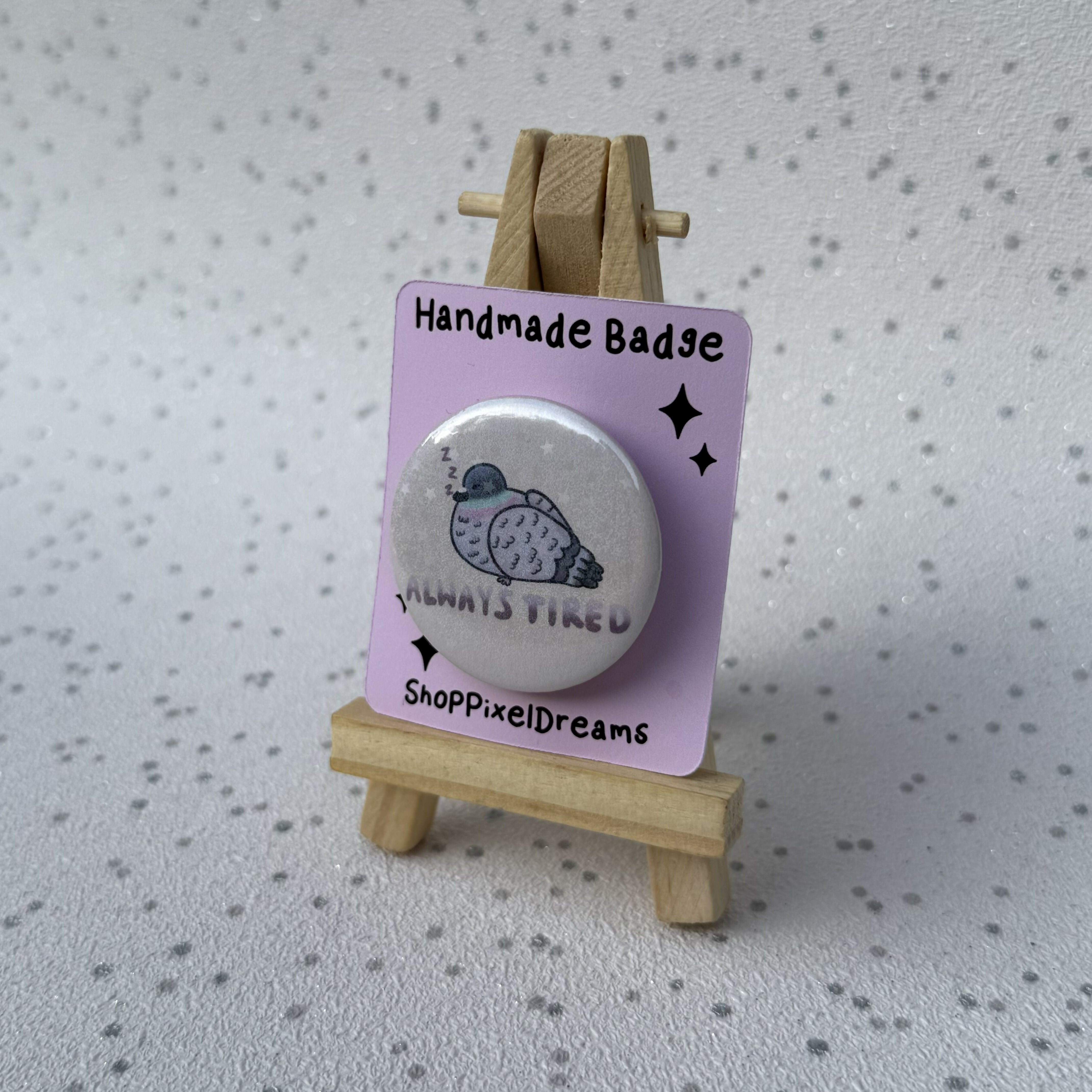 Always Tired Pigeon Sparkly Holographic Pin Badge