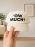 Ow Much Cotton Baseball Cap