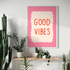 Good Vibes Print