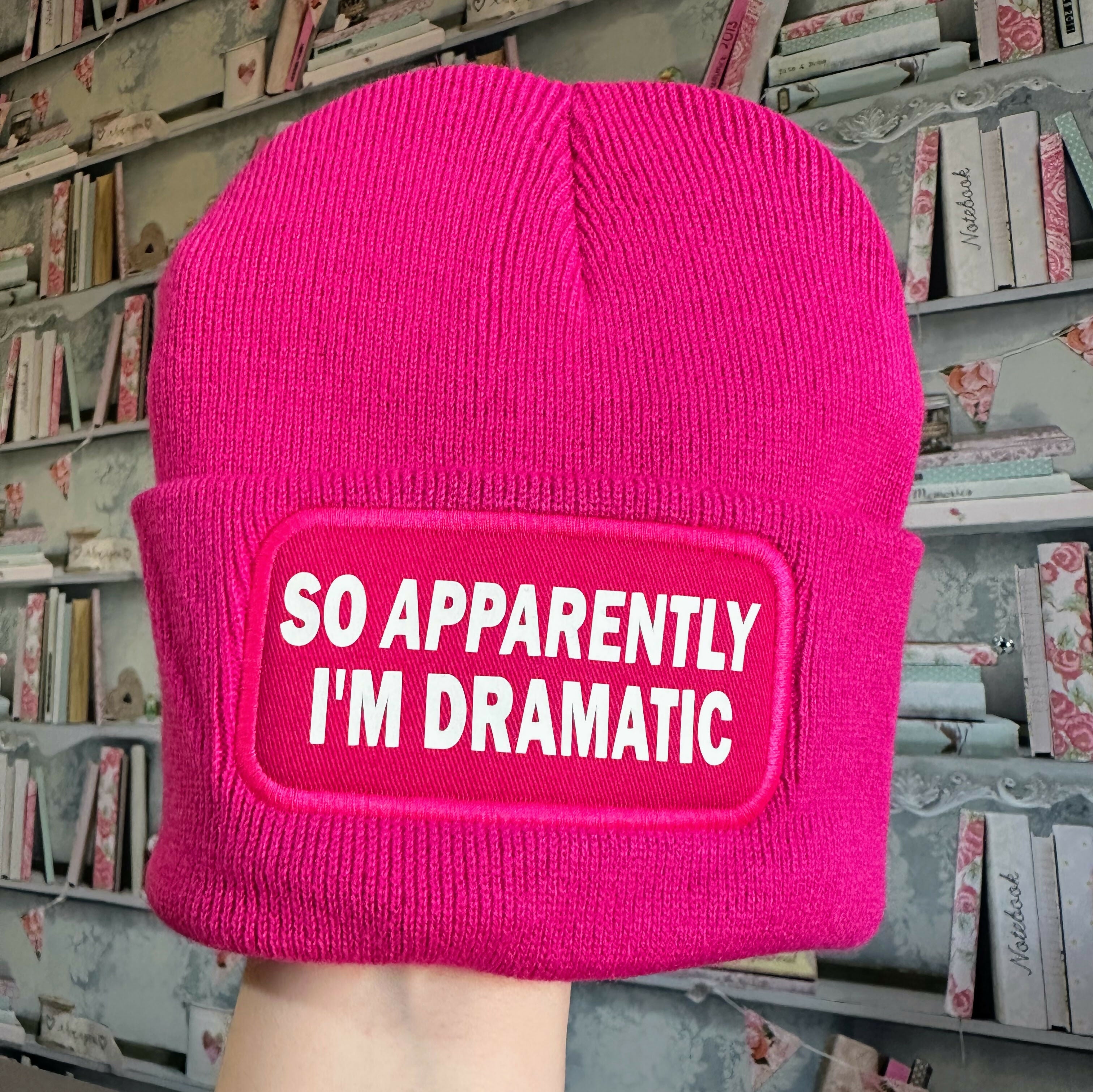 So Apparently I'm Dramatic Cuffed Rectangular Patch Beanie Hat