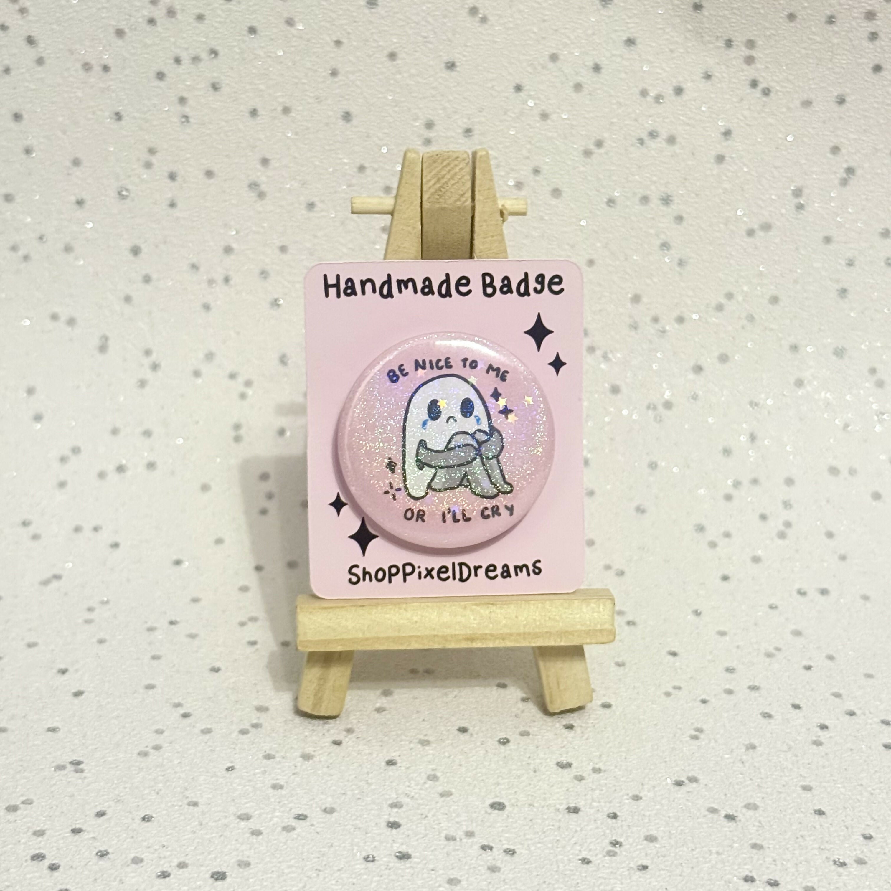 Be Nice To Me Or I’ll Cry Sparkly Ghost Pin Badge