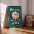 GOOD THINGS TAKE TIME WALL ART PRINT
