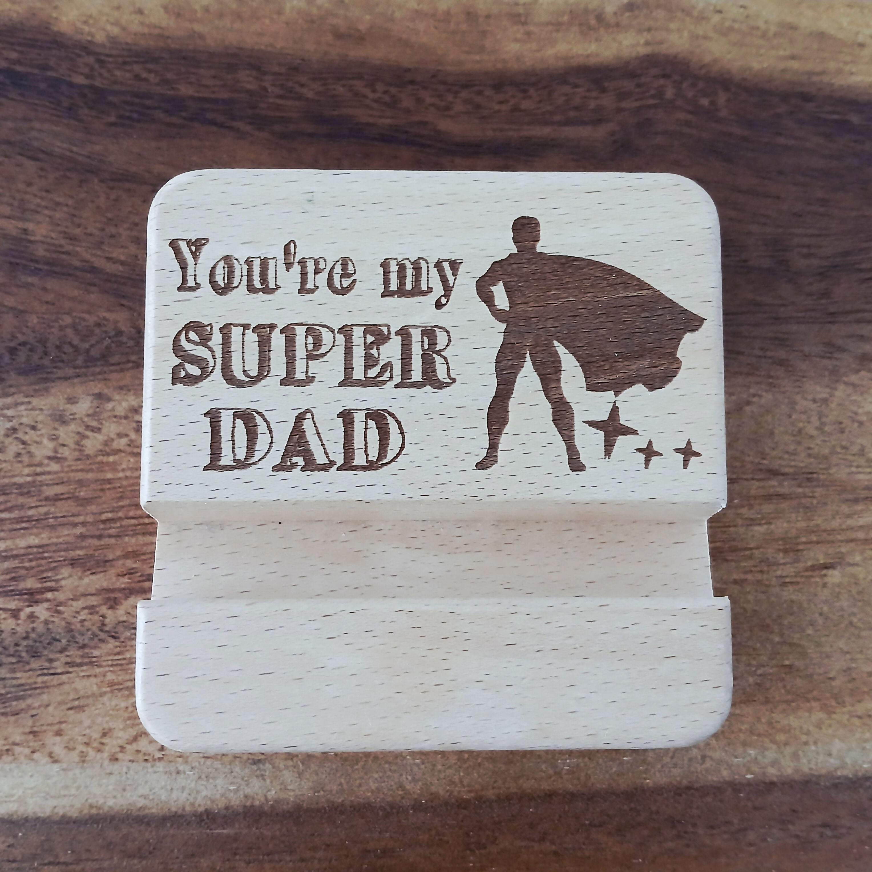 You're my Super Dad Mobile Phone Stand Holder