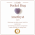 Amethyst Pocket Hug