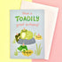 A6 Toadily Great Birthday Card