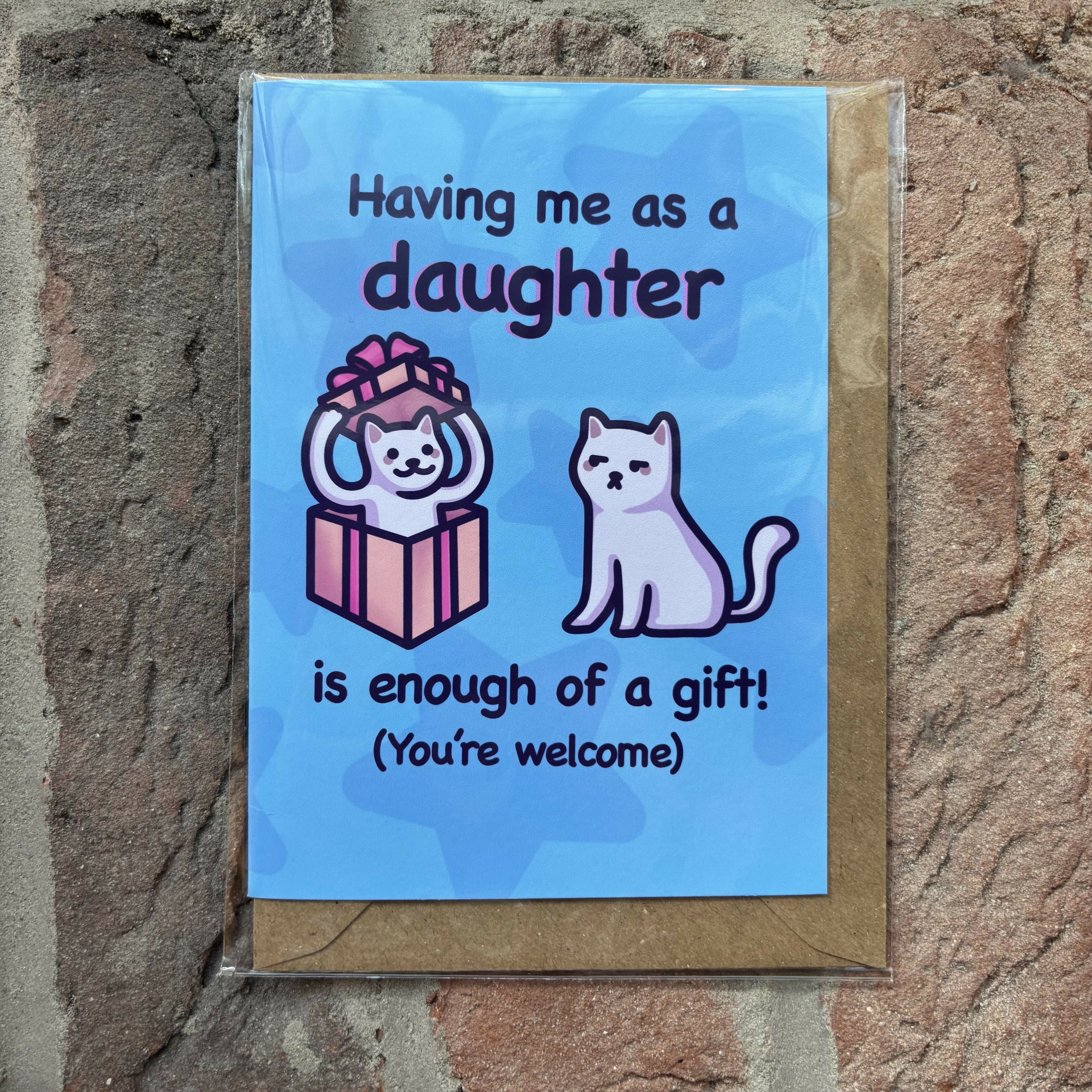 Enough Of A Gift - Daughter Greetings Card