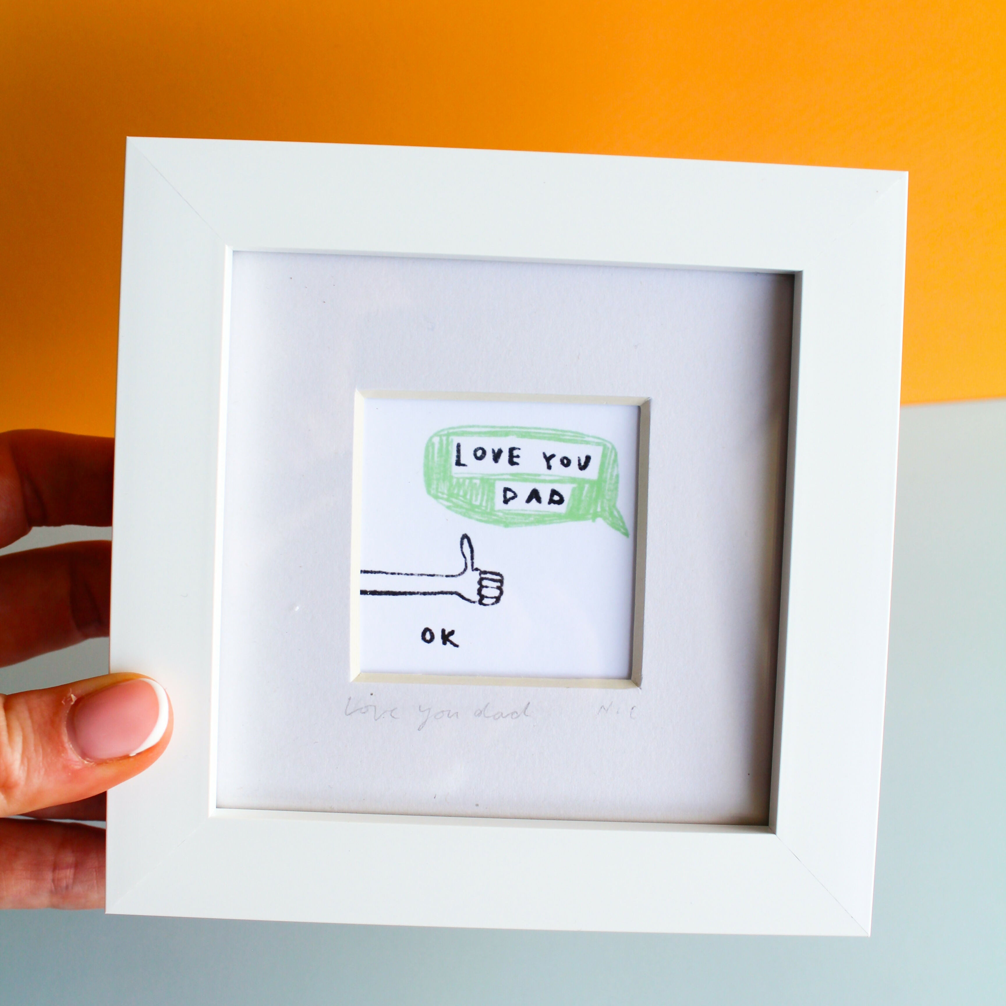 Love You Dad. Ok. Mini Print
