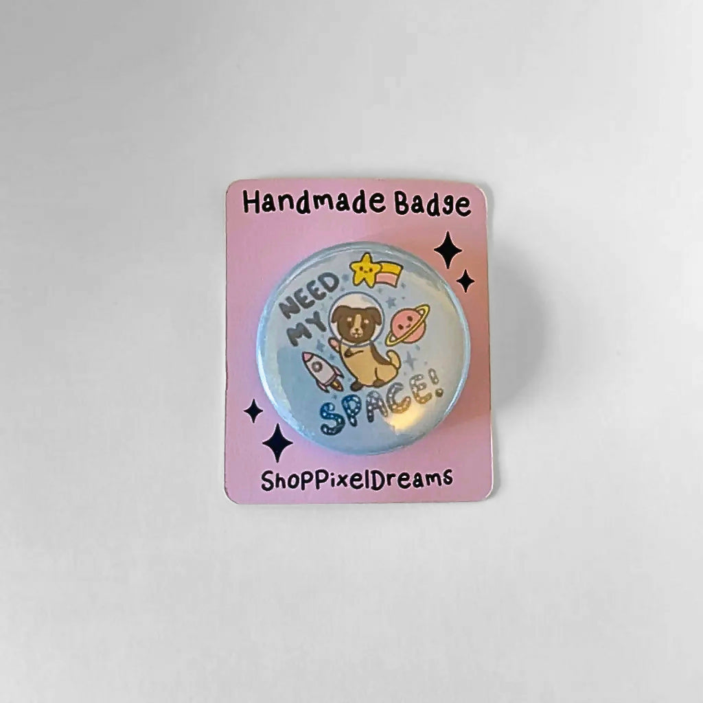 Space Dog Need My Space Sparkly Holographic Pin Badge