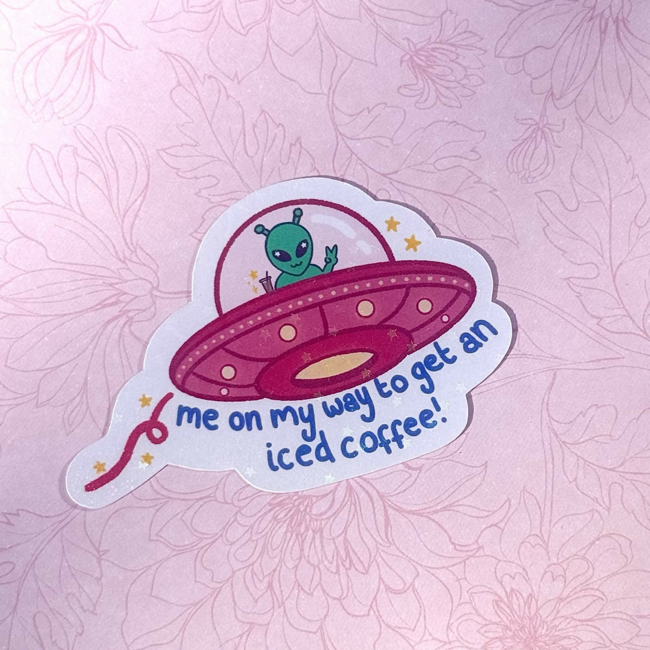 Me On My Way to Get An Iced Coffee Alien UFO Holographic Sparkly Die Cut Sticker