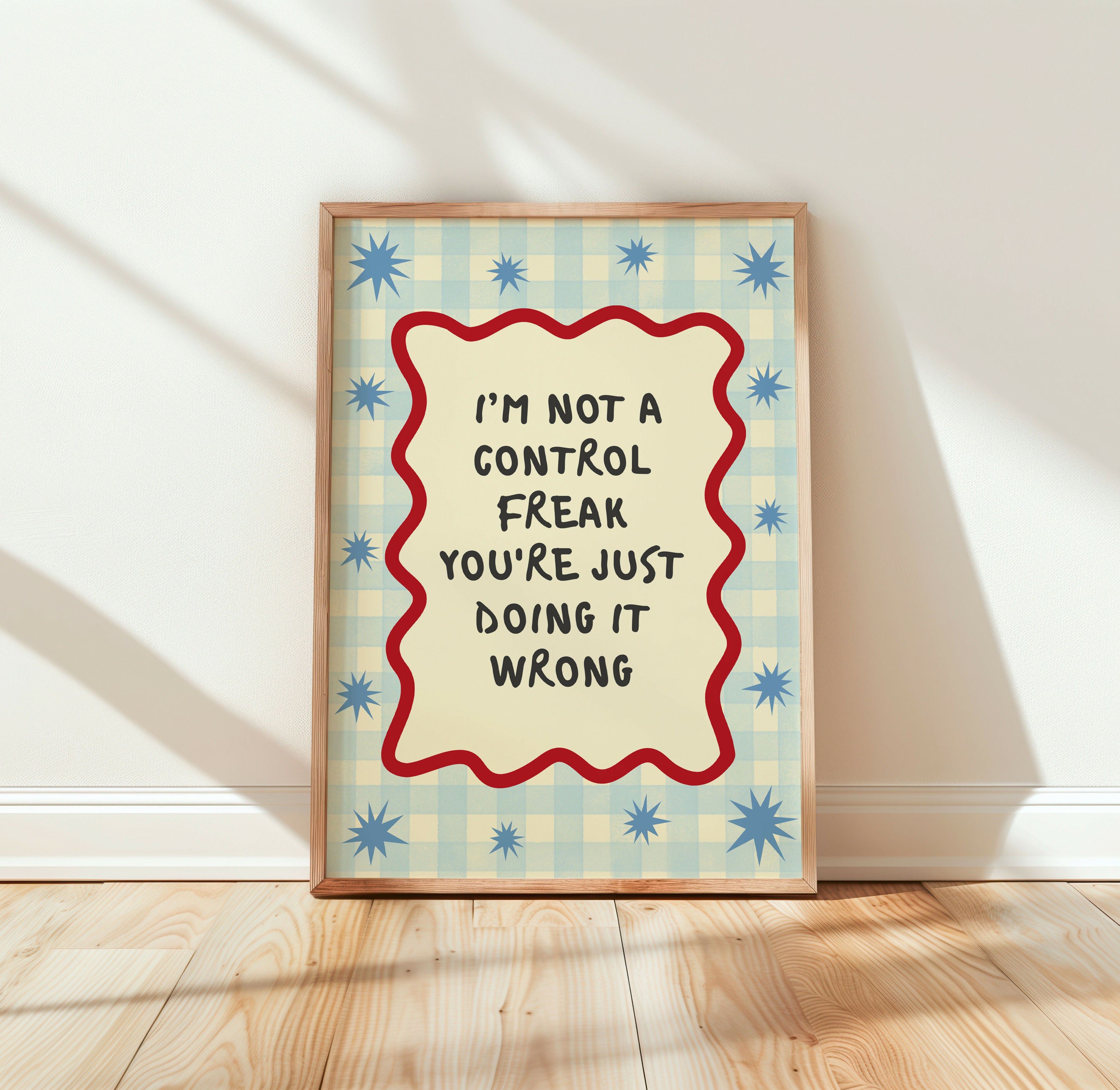 I'm Not A Control Freak Print