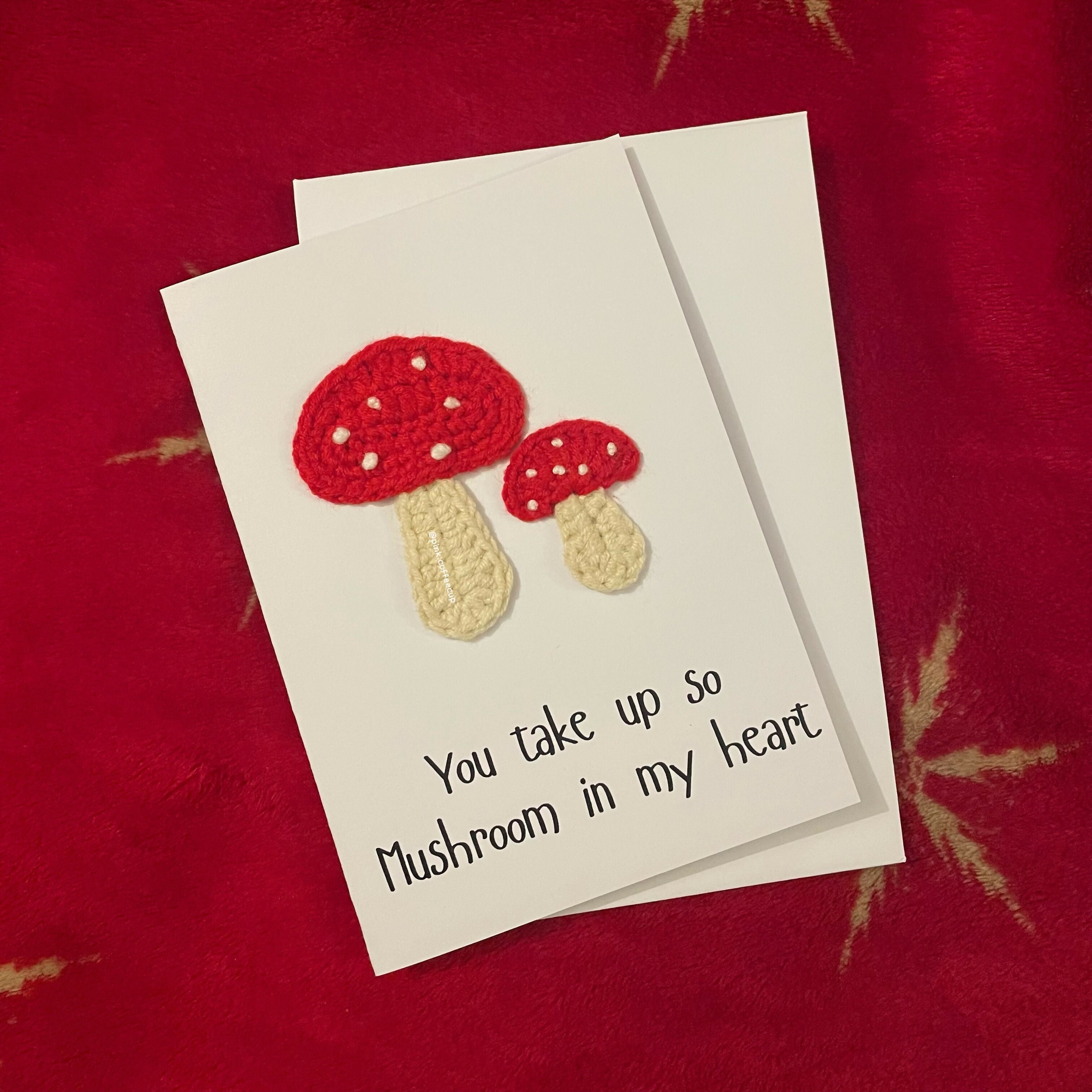 Crochet Handmade Greeting Card - You Take Up So Mushroom in My Heart