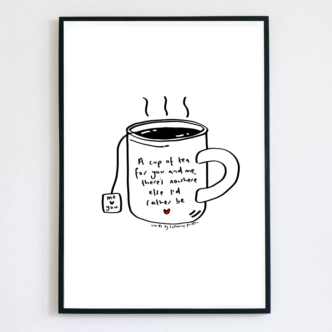 A Cup Of Tea For You and Me Illustrated Poem Print