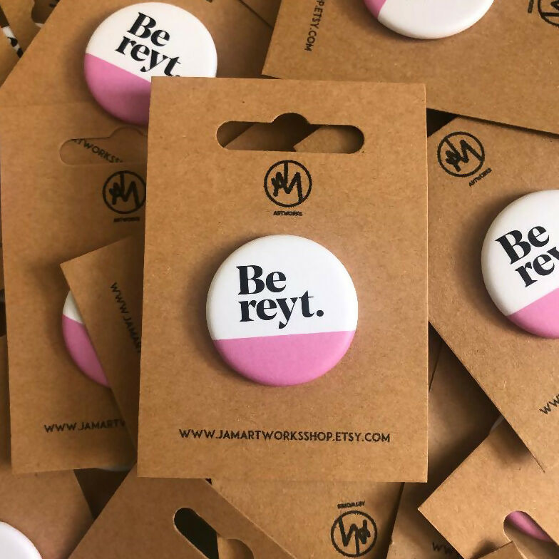Be Reyt Badge