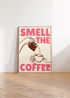 SMELL THE COFFEE KITCHEN WALL ART PRINT