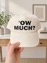 Ow Much Cotton Baseball Cap