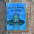 May Your Birthday Be Ribbiting Card