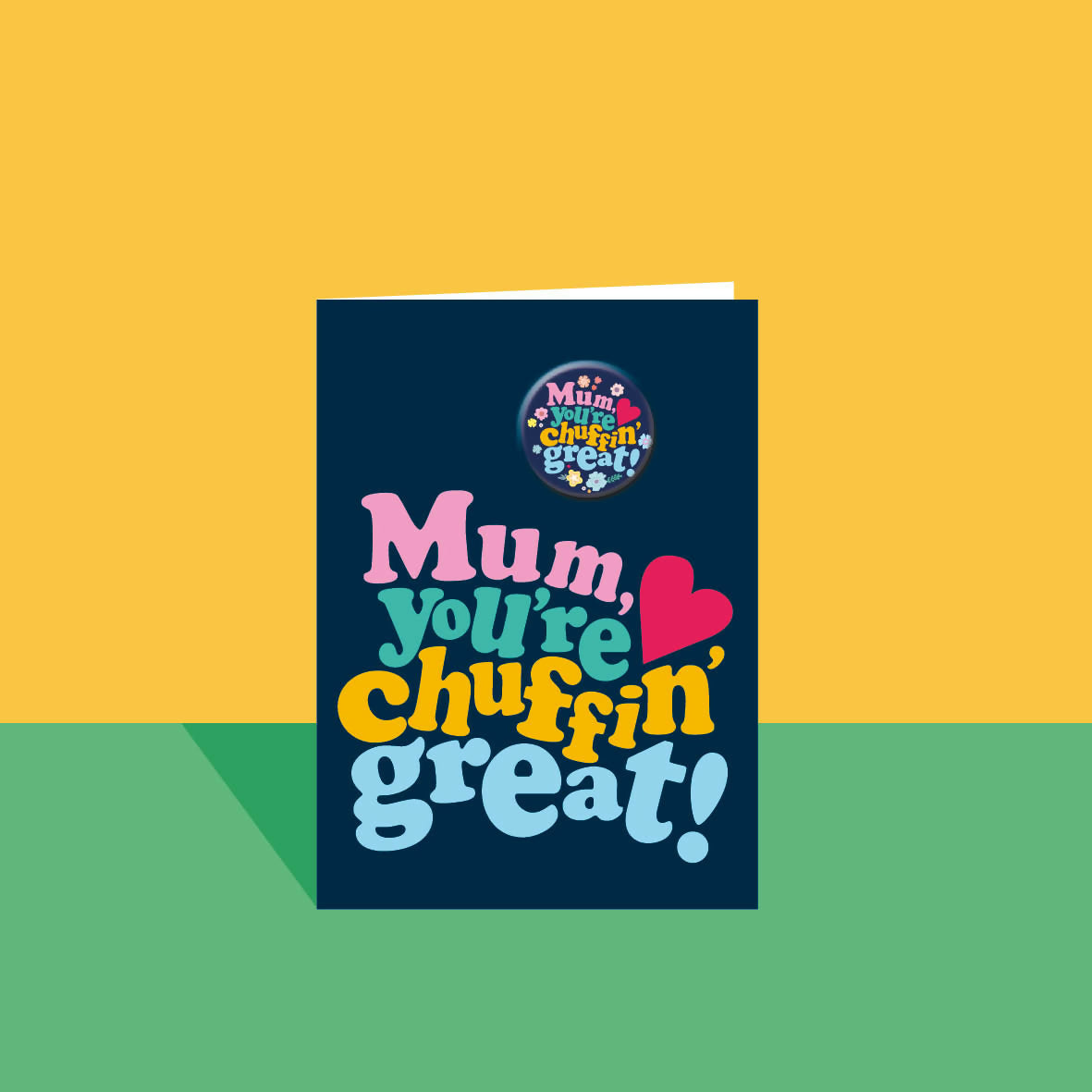 Mum you're chuffin' great! A6 Card with Badge
