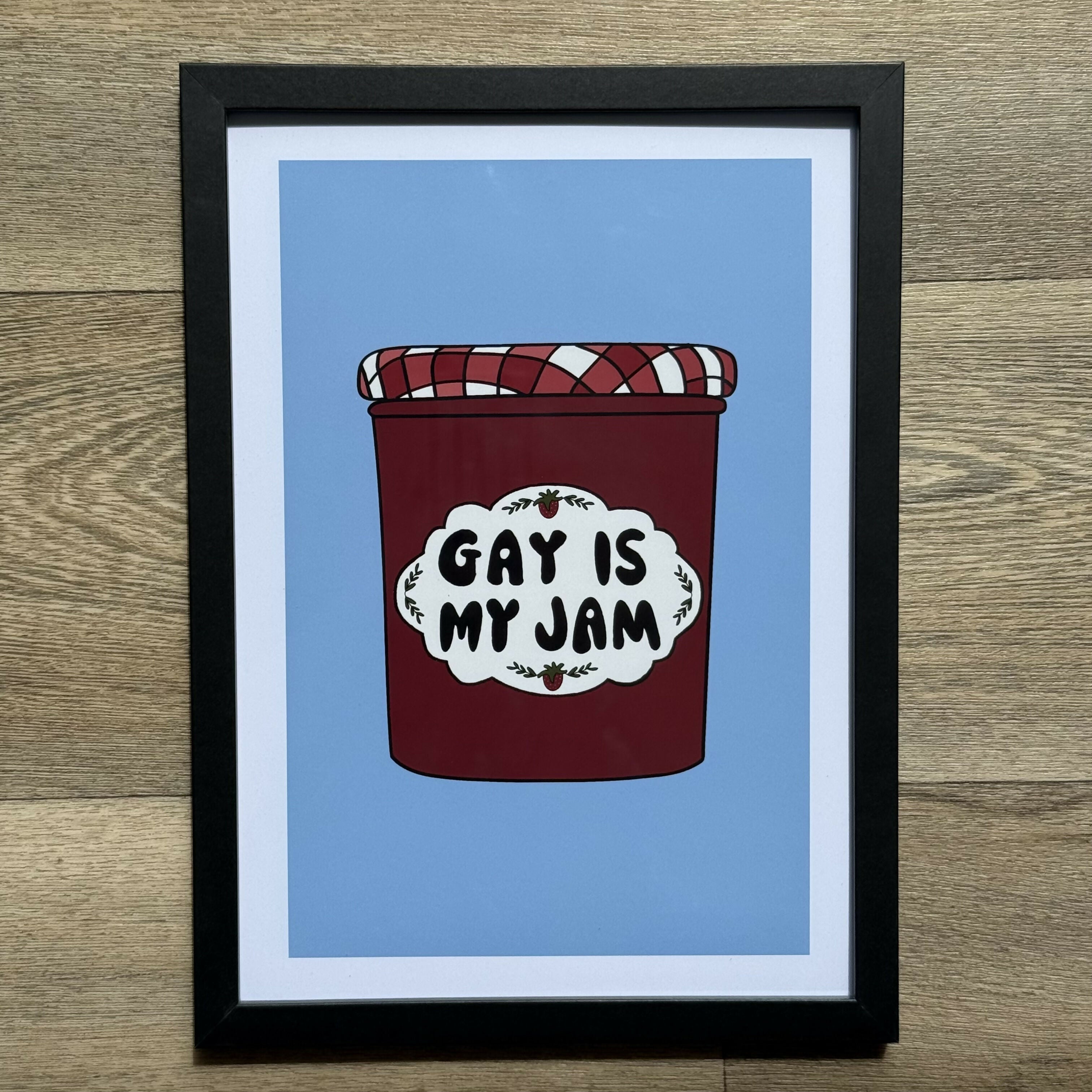 GAY IS MY JAM PRINT