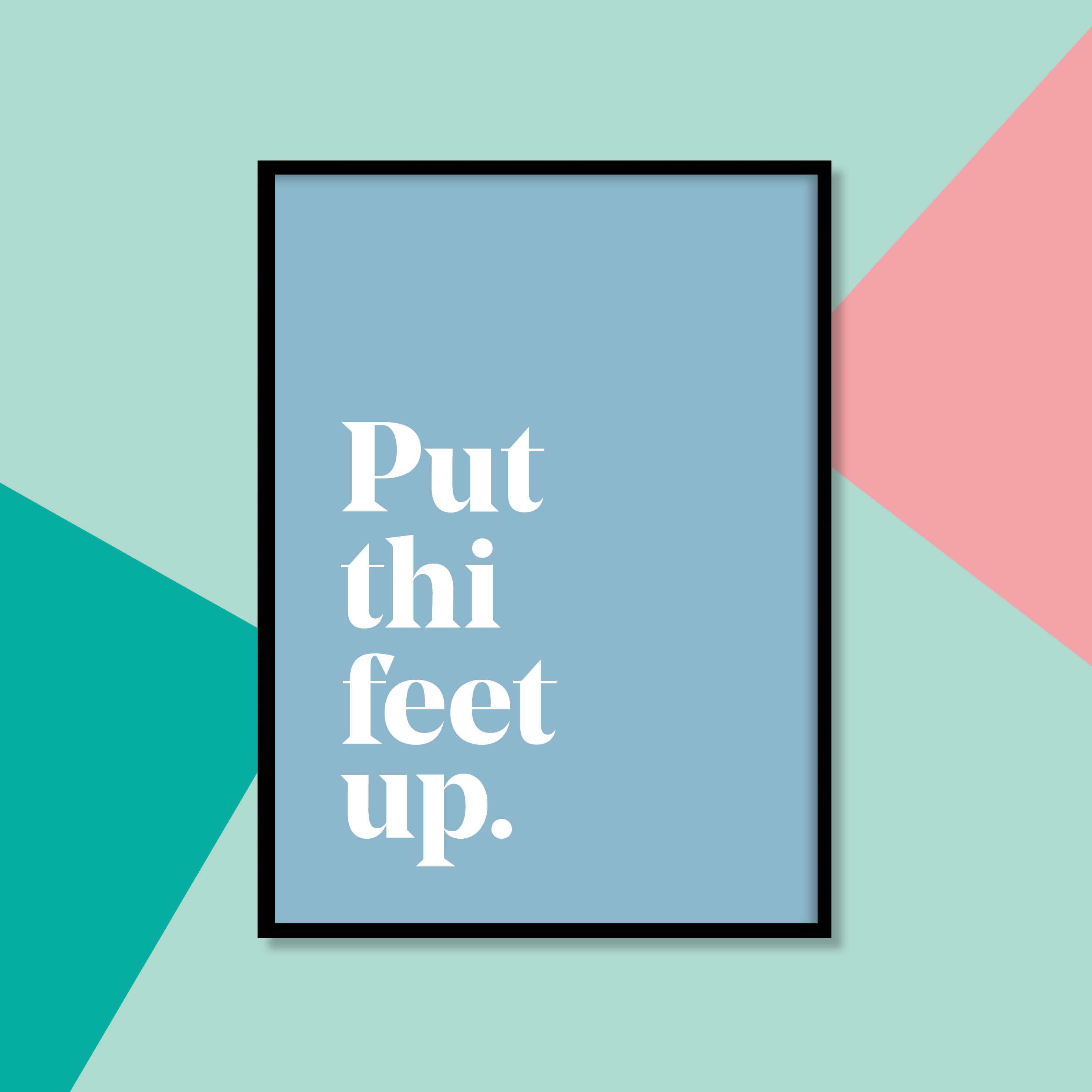 "Put thi feet up" Yorkshire Dialect A4 Print