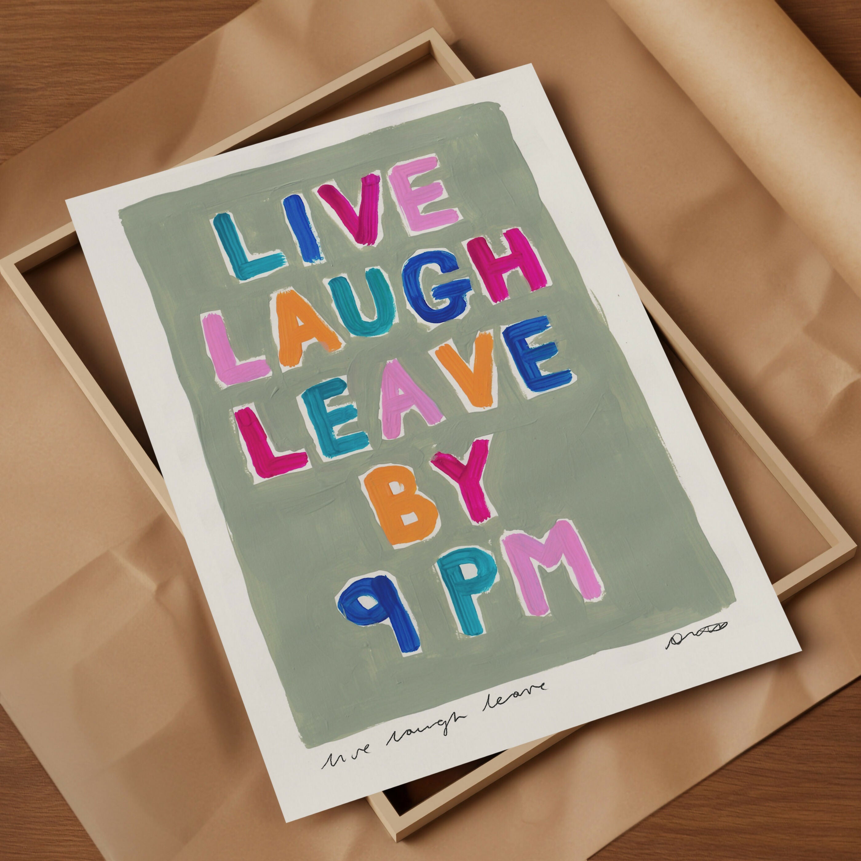 Live Laugh Leave by 9 PM Hand Painted Art Print