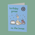 Birthday Goose On The Loose Greeting Card