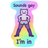 Sounds Gay Sticker