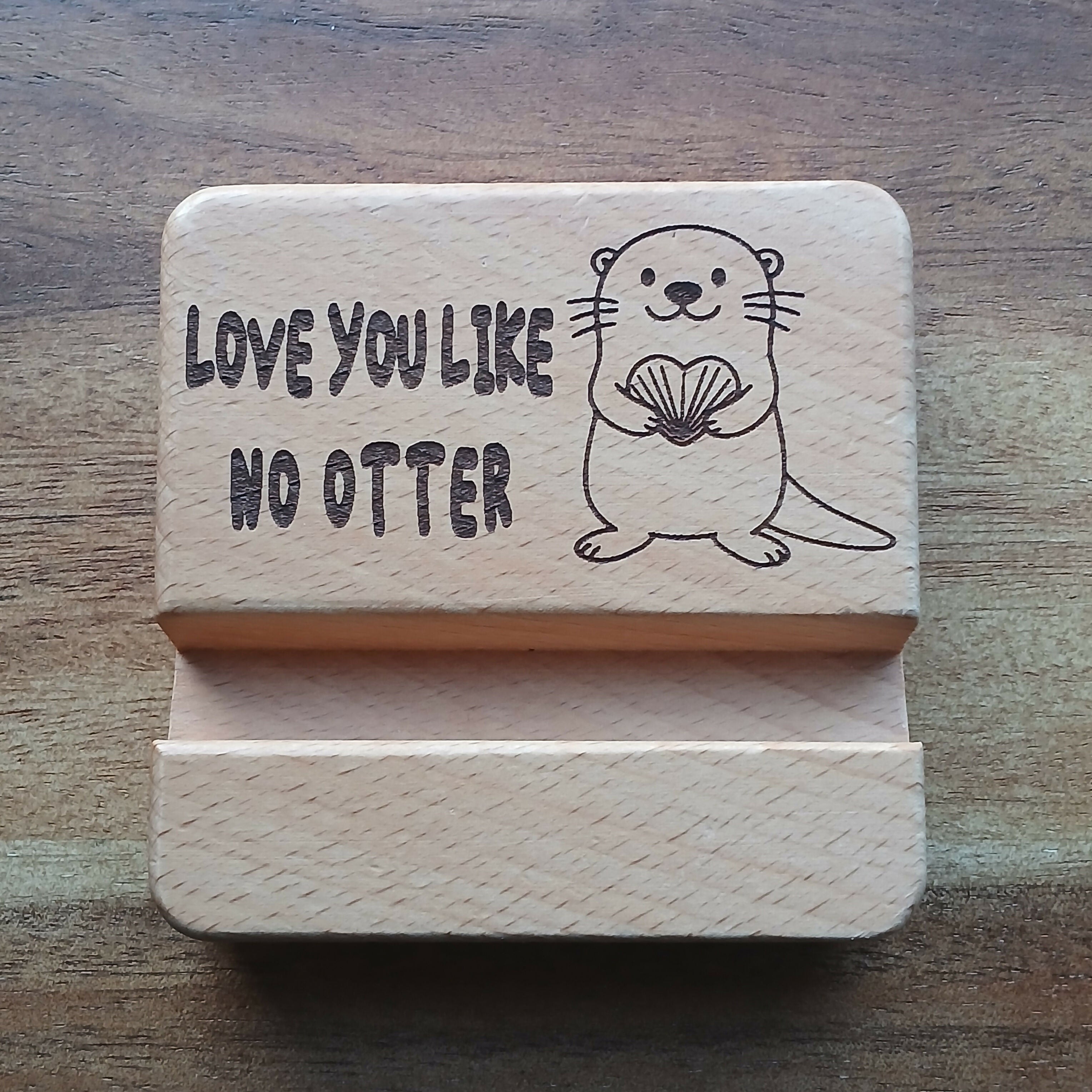 Love You Like No Otter Mobile Phone Stand Holder