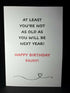 At Least You're Not as Old - Cheeky Card