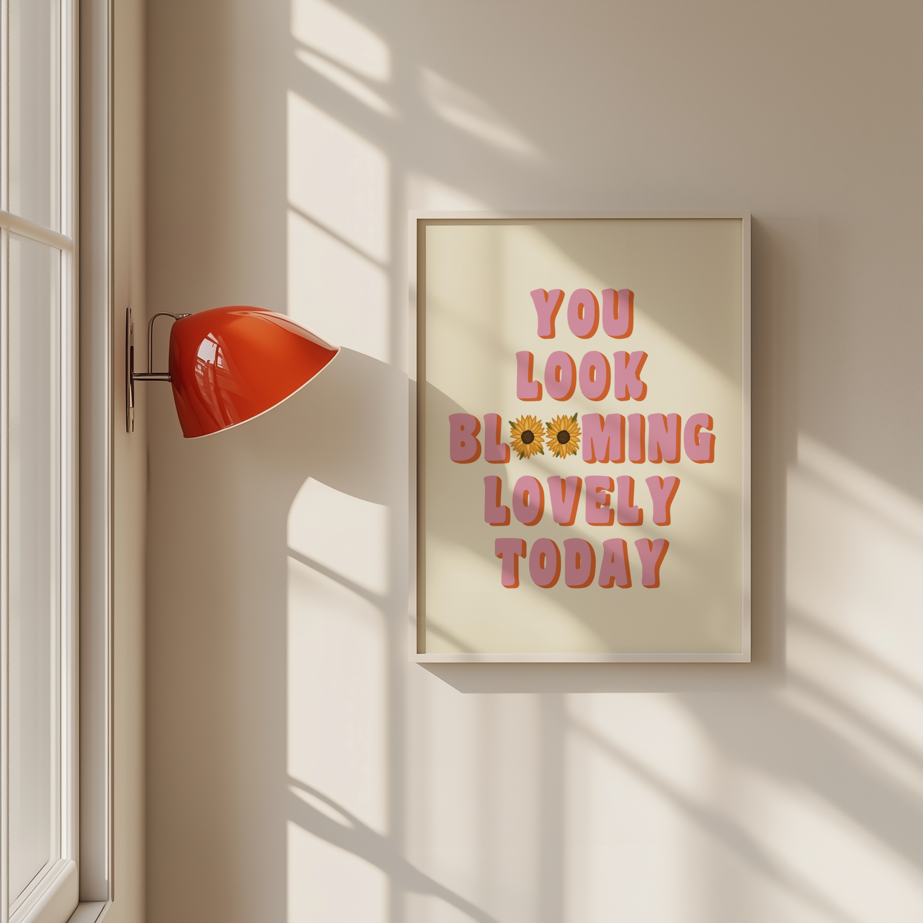 You Look Blooming Lovely Today Print