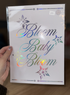 Bloom Baby Bloom Lyric Print
