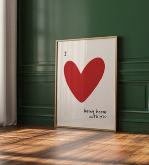 Love being home with you Print