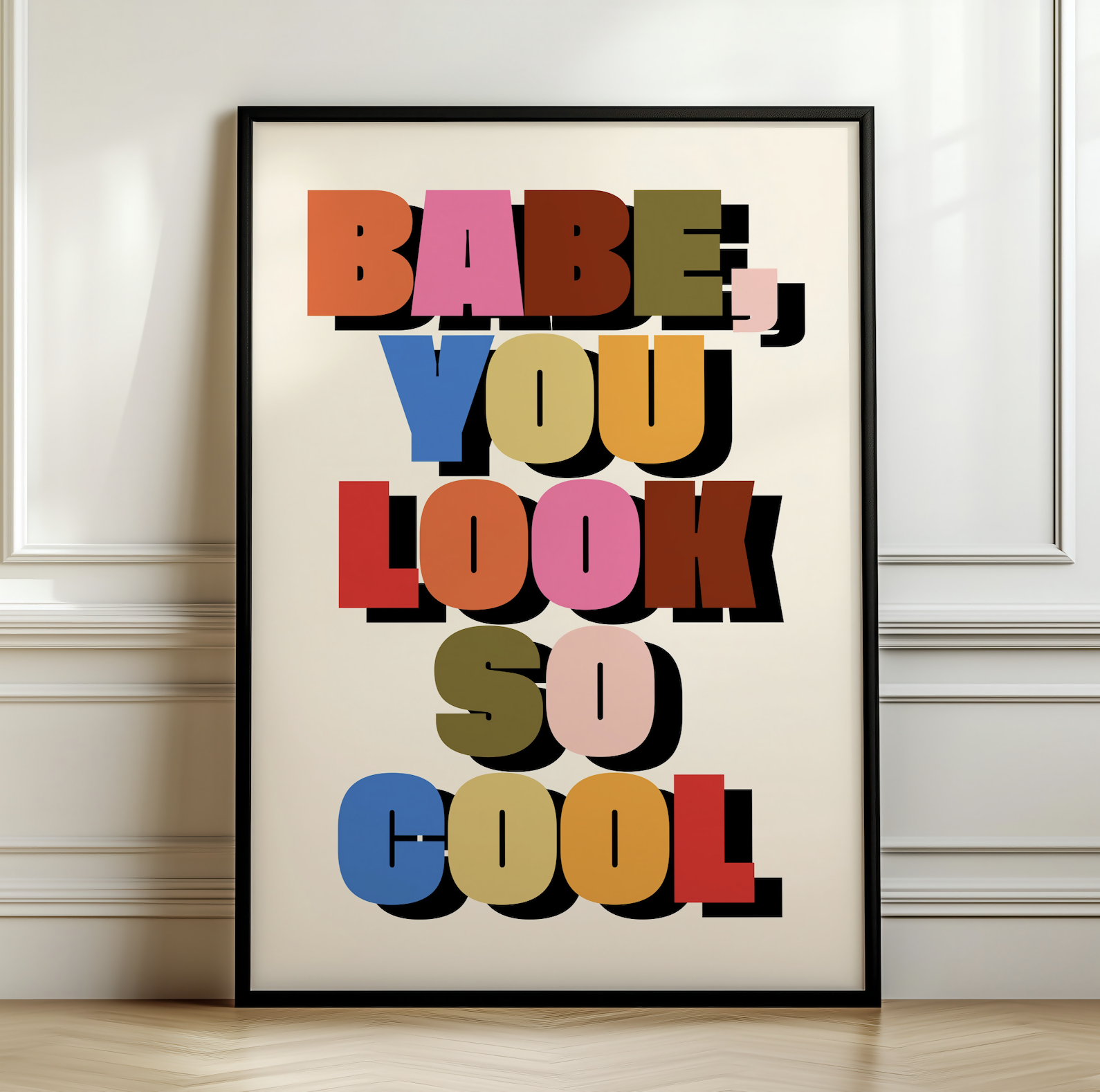 Babe You Look So Cool Art Print