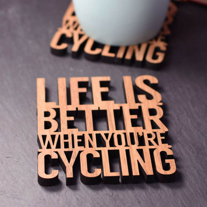 Life is Better When You're Cycling Laser Cut Wooden Coaster