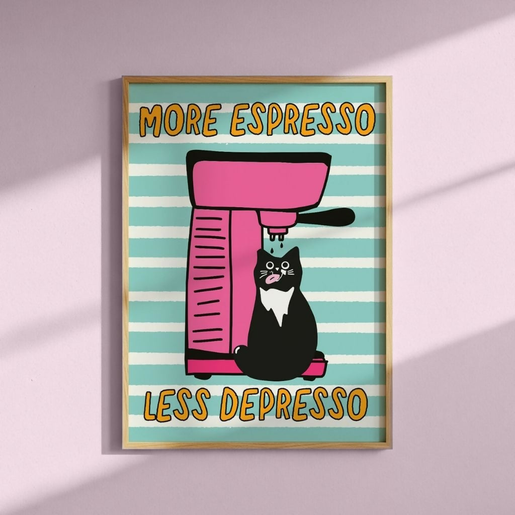 More Espresso Less Depresso Print