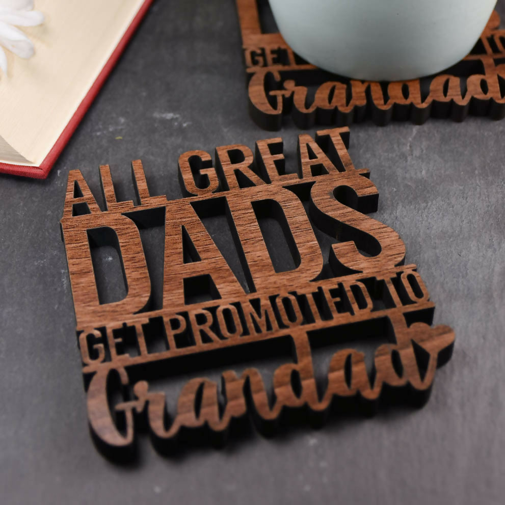 “All Great Dads Get Promoted to Grandad” Wooden Laser Cut Coaster